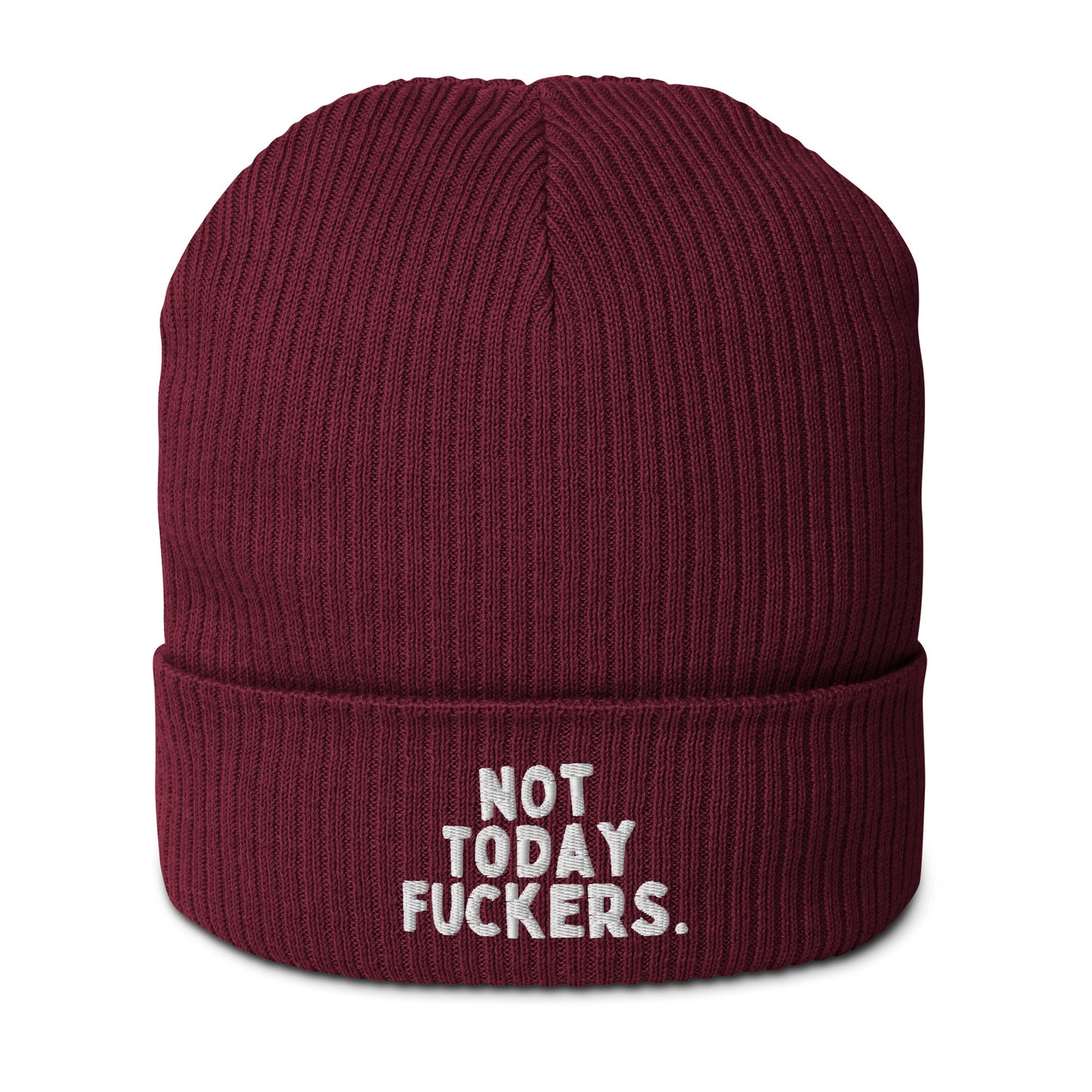 Not.today.fuckers. // Gerippte Bio-Beanie // Stick (Front)