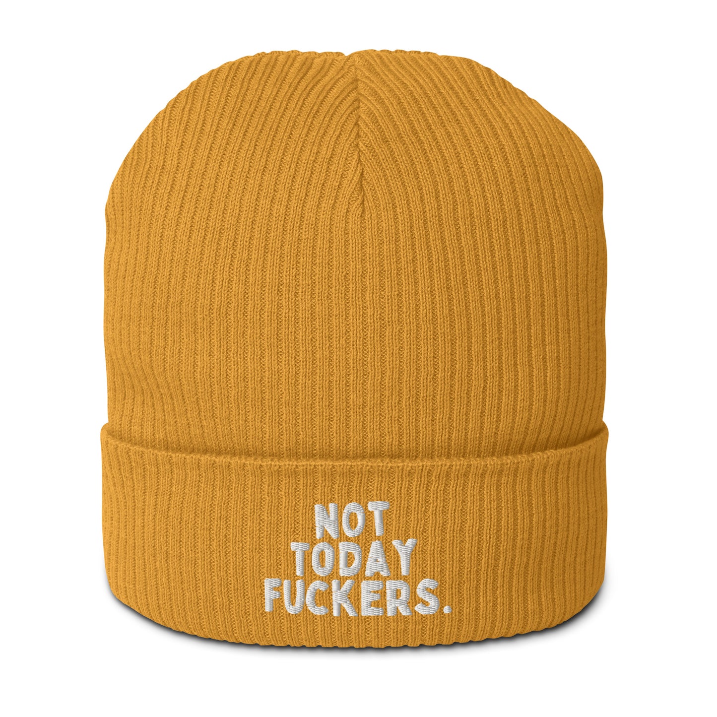 Not.today.fuckers. // Gerippte Bio-Beanie // Stick (Front)