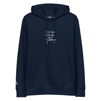 Bad.Days.Are.Temporary. // Umweltfreundlicher Unisex-Kapuzenpullover // Stick (Front + Arm)