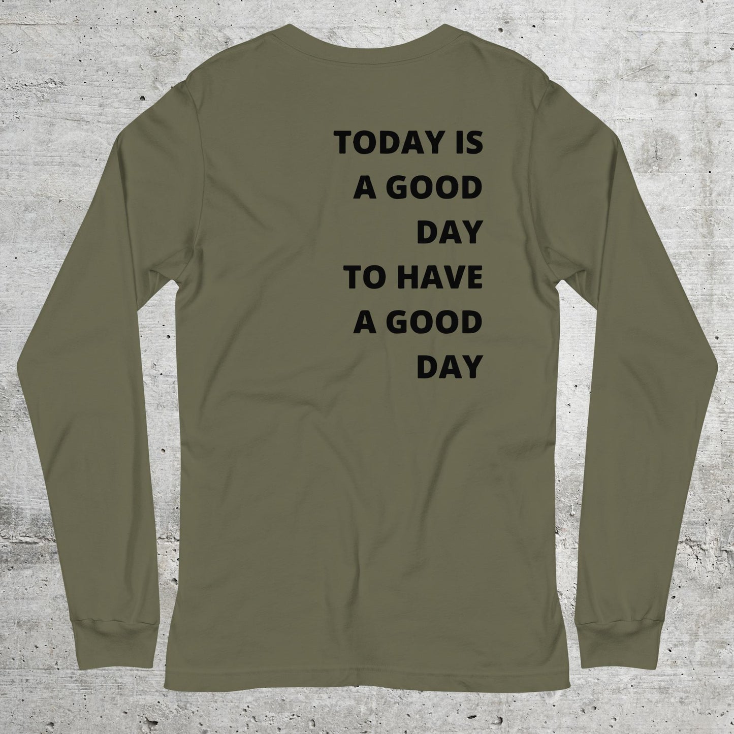 Today.is.a.good.day // Unisex Longsleeve // Stick (Front) + Print (Back)