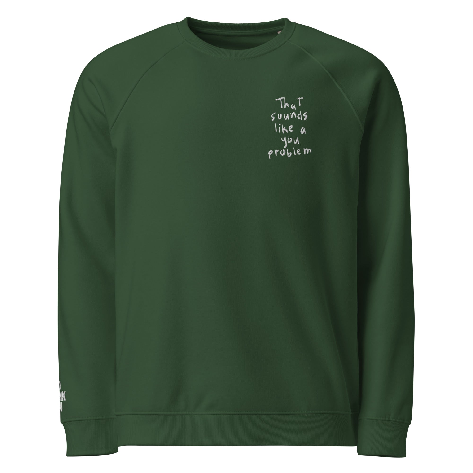 that.sounds.like.a.you.problem. // Unisex Bio-Raglan-Pullover // Stick (Front + Arm)